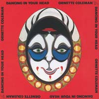 Ornette Coleman - Dancing in Your Head